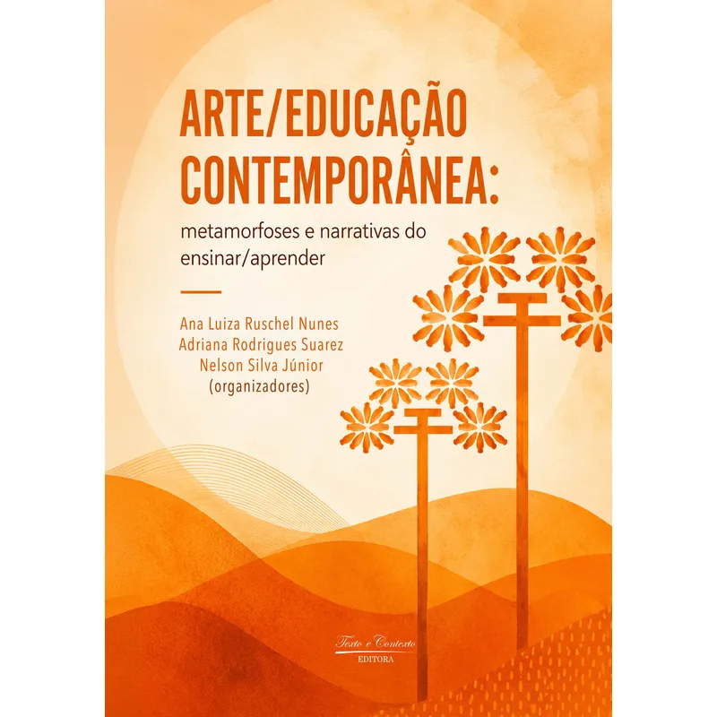 “Arte/Educação Contemporânea: Metamorfoses e Narrativas do Ensinar e Aprender”