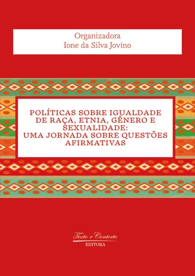 Políticas Sobre Igualdade de Raça, Etnia, Gênero e Sexualidade: uma Jornada  Sobre Questões Afirmativas / 1ª Edição / E-Book