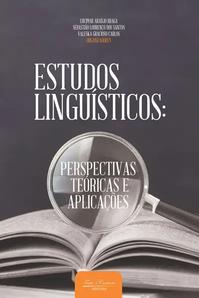 Estudos  Linguísticos:  Perspectivas  Teóricas  e Aplicações / 1ª Edição / E-Book