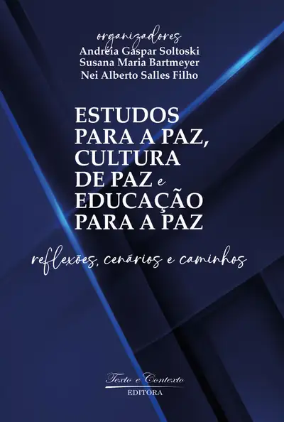 Estudos para a Paz Cultura  de Paz e Educação  para a Paz Reflexões, Cenários e Caminhos / 1ª Edição / E-Book