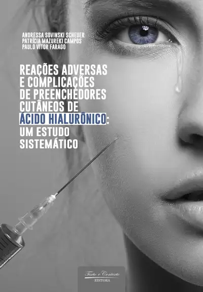 Reações Adversas e Complicações de Preenchedores Cutâneos de Ácido Hialurônico: um Estudo Sistemático / 1ª Edição / E-Book