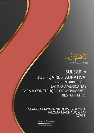 Sulear a Justiça Restaurativa: As Contribuições Latino-Americanas para a Construção do Movimento Restaurativo / 1ª Edição / E-Book