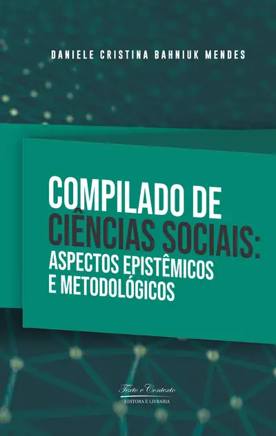 Compilado de Ciências Sociais: Aspectos Epistemológicos e Metodológicos / 1ª Edição / E-Book