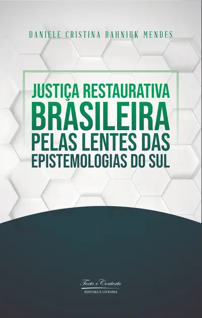 Justiça Restaurativa Brasileira pelas Lentes das Epistemologias do Sul / 1ª Edição / E-Book
