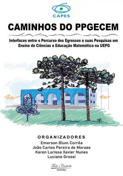 Caminhos do Ppgecem: Interfaces Entre o Percurso dos Egressos e Suas Pesquisas em Ensino de Ciências e Educação Matemática na Uepg. / 1ª Edição / E-Book