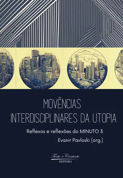 Movências Interdisciplinares da Utopia: Reflexos e Reflexões do Minuto 3. / 1ª Edição / E-Book