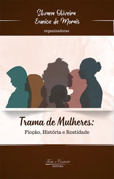 Trama de Mulheres Ficção, História e Rostidade / 1ª Edição / E-Book