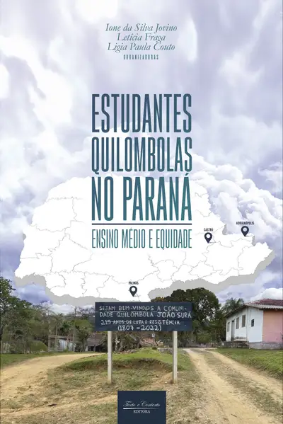 Estudantes Quilombolas no Paraná. Ensino Médio e Equidade / 1ª Edição / E-Book