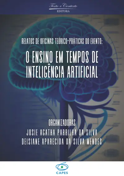 Relatos de Oficinas Teórico Práticas  o Ensino em Tempos de Inteligência Artificial / 1ª Edição / E-Book