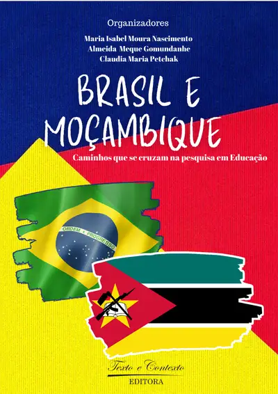 Brasil e Moçambique Caminhos Se Cruzam na Pesquisa em Educação / 1ª Edição / E-Book