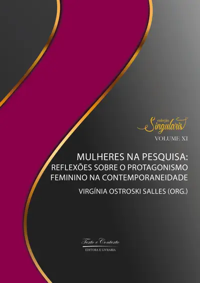 Mulheres na Pesquisa: Reflexões Sobre o Protagonismo  Feminino na Contemporaneidade / 1ª Edição / E-Book