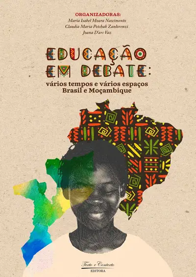 Educação em Debate: Vários Tempos e Vários Espaços Brasil e Moçambique / 1ª Edição / E-Book